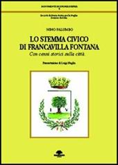 Lo stemma civico di Francavilla Fontana. Con cenni storici sulla città