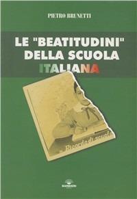 Le beatitudini della scuola italiana - Pietro Brunetti - Libro Barbieri 2002, Fuori collana | Libraccio.it