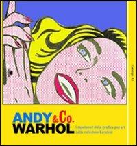 Andy Warhol & co. I capolavori della grafica pop art dalla collezione Kornfeld - Cesare Biasini Selvaggi, Loretta Eller, Nicoletta Di Benedetto - Libro Barbieri 2013, Cataloghi | Libraccio.it