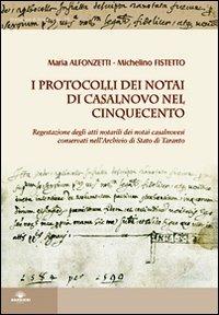 I protocolli dei notai di Casalnovo nel Cinquecento - Maria Alfonzetti, Michelino Fistetto - Libro Barbieri 2004, Documenti di storia patria | Libraccio.it