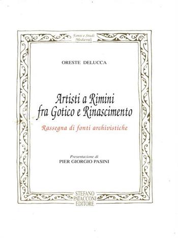 Artisti a Rimini fra gotico e Rinascimento - Oreste Delucca - Libro Patacconi 1997 | Libraccio.it