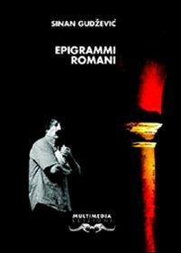 Epigrammi romani. Ediz. multilingue - Sinan Gudževic - Libro Multimedia Edizioni 2006, Poesia come pane | Libraccio.it