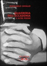 Quadreria dell'accademia e altre poesie - Giancarlo Cavallo - Libro Multimedia Edizioni 2008, Poesia come pane | Libraccio.it