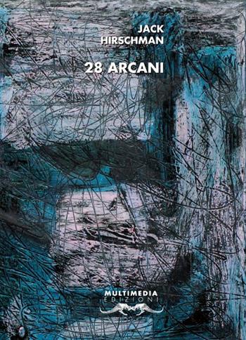 28 Arcani. Ediz. italiana e inglese - Jack Hirschman - Libro Multimedia Edizioni 2014, Altre Americhe | Libraccio.it
