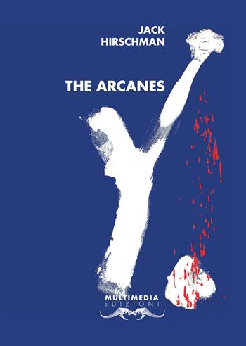 The arcanes. Vol. 3 - Jack Hirschman - Libro Multimedia Edizioni 2019 | Libraccio.it