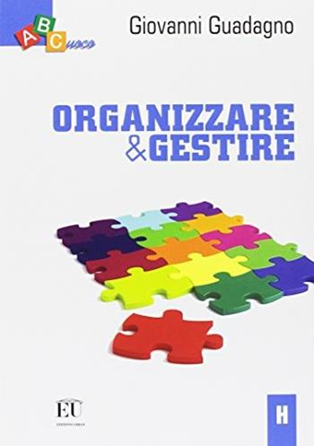 Organizzare e gestire. Per le Scuole superiori - Giovanni Guadagno - Libro Urban 2016 | Libraccio.it