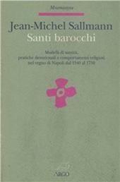 Santi barocchi. Modelli di santità, pratiche devozionali, comportamenti religiosi nel Regno di Napoli dal 1540 al 1750