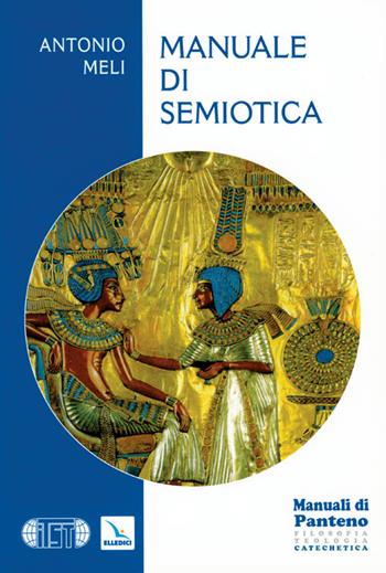 Manuale di semiotica - Antonio Meli - Libro Editrice Elledici 2007, Saggi di teologia | Libraccio.it