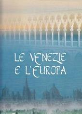 Le Venezie e l'Europa. Testimoni di una civiltà sociale