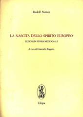 La nascita dello spirito europeo. Lezioni di storia medievale