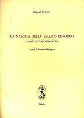 La nascita dello spirito europeo. Lezioni di storia medievale