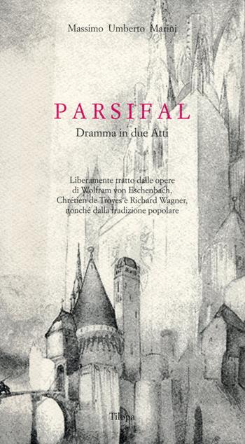 Parsival. Dramma in due atti - Massimo U. Marini - Libro Tilopa 2005 | Libraccio.it