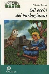 Gli occhi del barbagianni - Alberto Melis - Libro Condaghes 1996, Il trenino verde | Libraccio.it