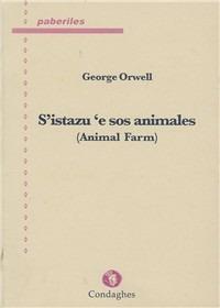 S'istazu 'e sos animales. (Animal farm). Testo sardo - George Orwell - Libro Condaghes 2000, Paberiles | Libraccio.it