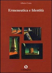 Ermeneutica e identità - Alberto Contu - Libro Condaghes 2010, Pinna e tinteri | Libraccio.it