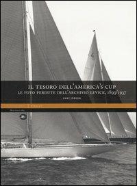 Il tesoro dell'America's Cup. Le foto perdute dell'Archivio Levick 1893-1937 - Gary Jobson - Libro Mattioli 1885 2006 | Libraccio.it