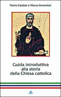 Guida introduttiva alla storia della Chiesa cattolica - Marco Invernizzi, Pietro Cantoni - Libro Mimep-Docete 1994, Per la nuova evangelizzazione | Libraccio.it