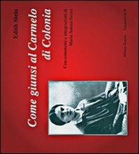 Come giunsi al carmelo di Colonia - Edith Stein - Libro Mimep-Docete 1998 | Libraccio.it