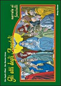 Gli Atti degli Apostoli narrati ai fanciulli - Angelo Albani, Massimo Asbrua - Libro Mimep-Docete 1998 | Libraccio.it