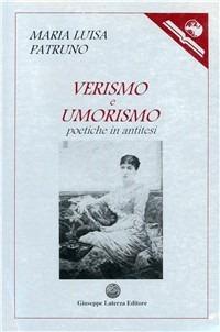 Verismo e umorismo. Poetiche in antitesi - M. Luisa Patruno - Libro Laterza Giuseppe Edizioni 1996, Biblioteca europea | Libraccio.it