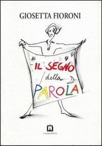Il segno della parola - Giosetta Fioroni - Libro Corraini 1997, Opera | Libraccio.it