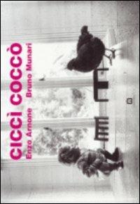 Ciccì coccò. Ediz. trilingue - Enzo Arnone, Bruno Munari - Libro Corraini 2000, Bambini | Libraccio.it