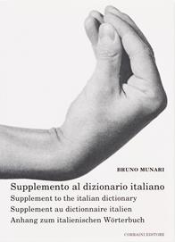 Supplemento al dizionario italiano-Supplement to the italian dictionary-Supplement au dictionnaire italien-Anhang zum italienischen Wörterbuch. Ediz. multilingue - Bruno Munari - Libro Corraini 2000, Opera Munari | Libraccio.it