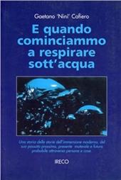 E quando cominciammo a respirare sott'acqua