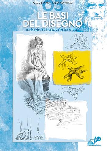 Le basi del disegno  - Libro Vinciana Editrice 2024, Collezione Leonardo | Libraccio.it