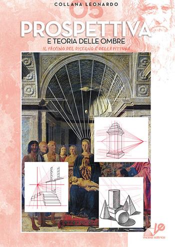 Prospettiva e teoria delle ombre  - Libro Vinciana Editrice 2024, Collezione Leonardo | Libraccio.it