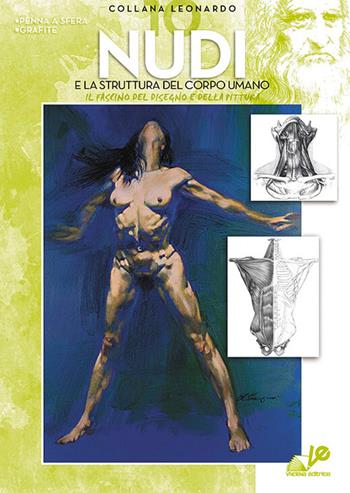 Nudi e la struttura del corpo umano  - Libro Vinciana Editrice 2024, Collezione Leonardo | Libraccio.it