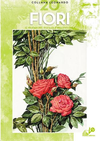 I fiori  - Libro Vinciana Editrice 2024, Collezione Leonardo | Libraccio.it