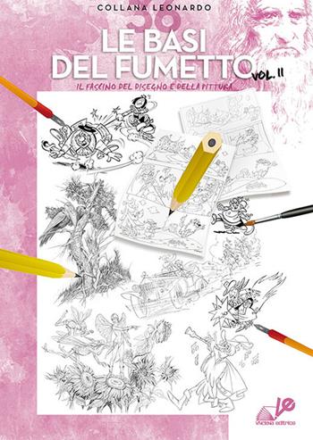 Le basi del fumetto  - Libro Vinciana Editrice 2024, Collezione Leonardo | Libraccio.it