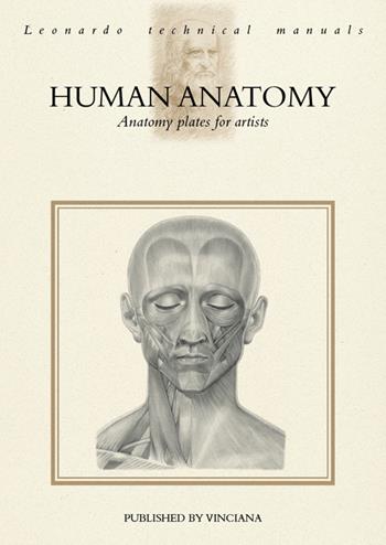Human anatomy. Anatomy plates for artists. Ediz. illustrata  - Libro Vinciana Editrice 1997, Manuali tecnici Leonardo | Libraccio.it