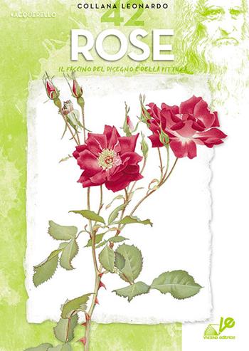 Rose  - Libro Vinciana Editrice 2002, Collezione Leonardo | Libraccio.it