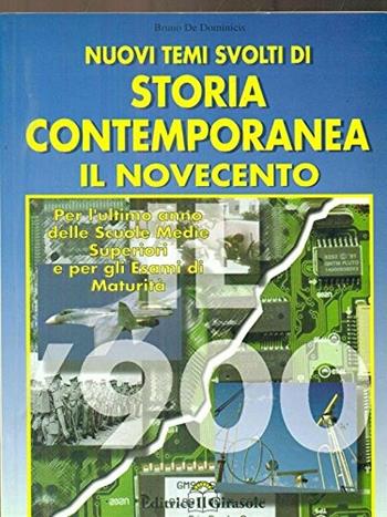 Nuovi temi svolti di storia contemporanea - Bruno De Dominicis - Libro Il Girasole 1995 | Libraccio.it