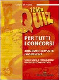 Mille quiz di cultura generale per tutti concorsi - Nunzio Silvestro - Libro Il Girasole 2007 | Libraccio.it