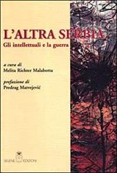 L' altra Serbia. Gli intellettuali e la guerra