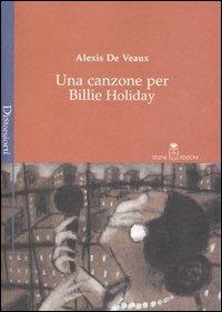 Una canzone per Billie Holiday - Alexis de Veaux - Libro Selene 2004, Distorsioni | Libraccio.it