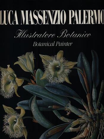 Luca Massenzio Palermo. Illustratore botanico-Botanical painter - Luca M. Palermo - Libro EdUP 2000, Fuocol | Libraccio.it