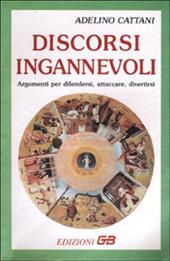 50 discorsi ingannevoli. Argomenti per difendersi, attaccare, divertirsi