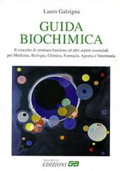 Guida biochimica. Il concetto di struttura-funzione ed altri aspetti essenziali per medicina, biologia, chimica, farmacia, agraria e veterinaria