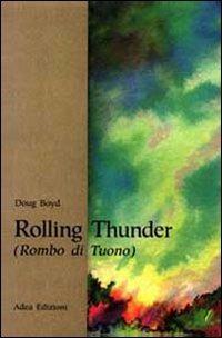 Rolling thunder - Doug Boyd - Libro Adea 1993, Spiritualità e tradizioni | Libraccio.it