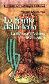 Lo spirito della terra. La Signora, il mistero e le cattedrali