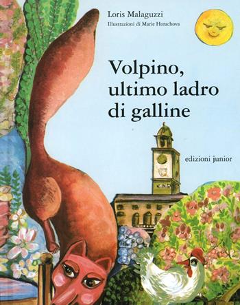 Volpino, ultimo ladro di galline - Loris Malaguzzi - Libro Edizioni Junior 2002, Pubblicazioni per ragazzi | Libraccio.it