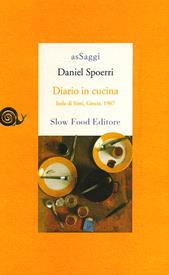 Diario in cucina. Isola di Simi, Grecia, 1967 - Daniel Spoerri - Libro Slow Food 2009, AsSaggi | Libraccio.it