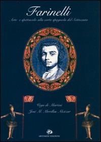 Farinelli. Arte e spettacolo alla corte spagnola del Settecento - Vega De Martini, José-María Morillas-Alcázar - Libro Artemide 2001, Libri d'arte e cataloghi di mostre | Libraccio.it