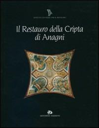 Il restauro della cripta di Anagni  - Libro Artemide 2002 | Libraccio.it