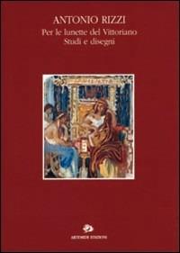 Antonio Rizzi. Per le lunette del Vittoriano. Studi e disegni  - Libro Artemide 2003 | Libraccio.it