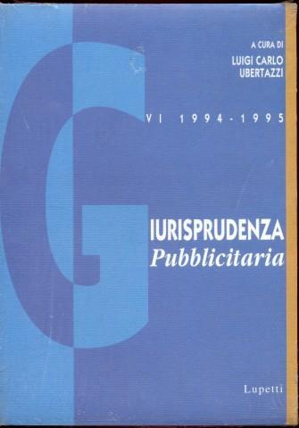Giurisprudenza pubblicitaria (1994-95). Vol. 6  - Libro Lupetti 1996, Libri tecnico pubblicitario professionis. | Libraccio.it